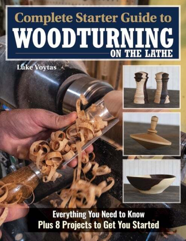 Complete Starter Guide To Woodturning On The Lathe Av Luke Voytas