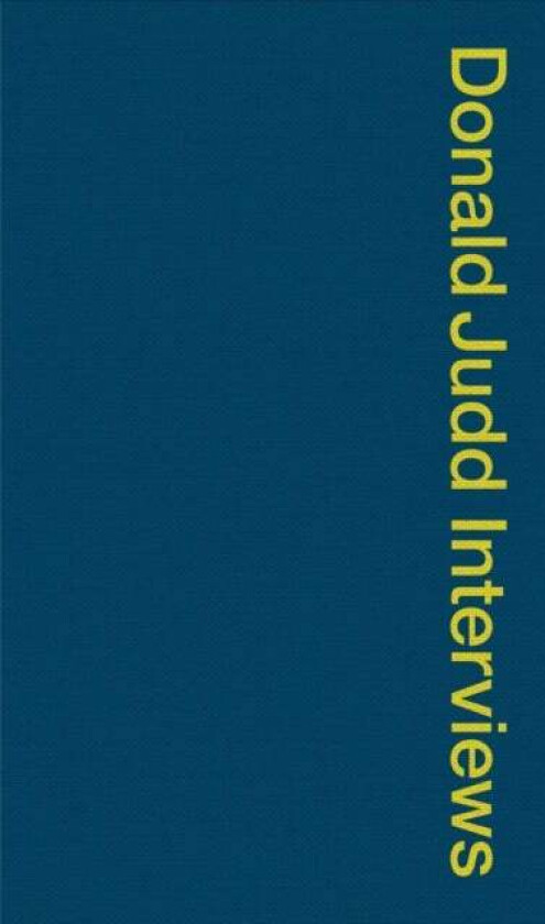 Donald Judd Interviews Av Donald Judd
