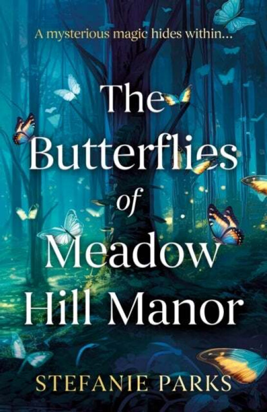 The Butterflies Of Meadow Hill Manor Av Stefanie Parks