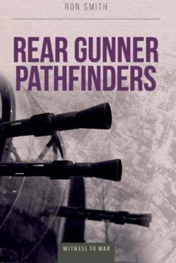 Rear Gunner Pathfinders Av Ron Smith