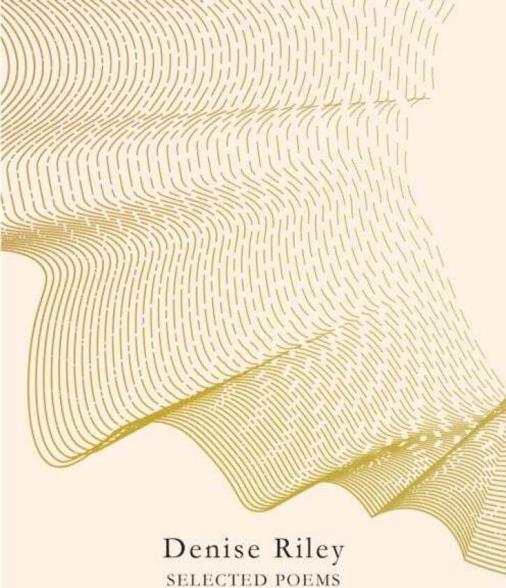 Selected Poems Av Denise Riley