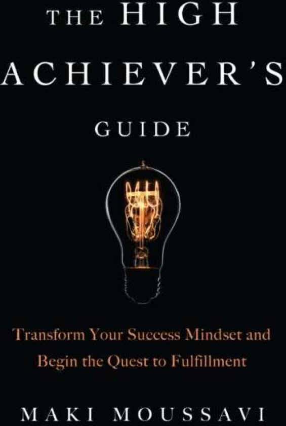 The High Achievers Guide Av Maki Moussavi