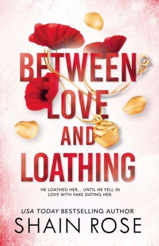 Between Love And Loathing Av Shain Rose
