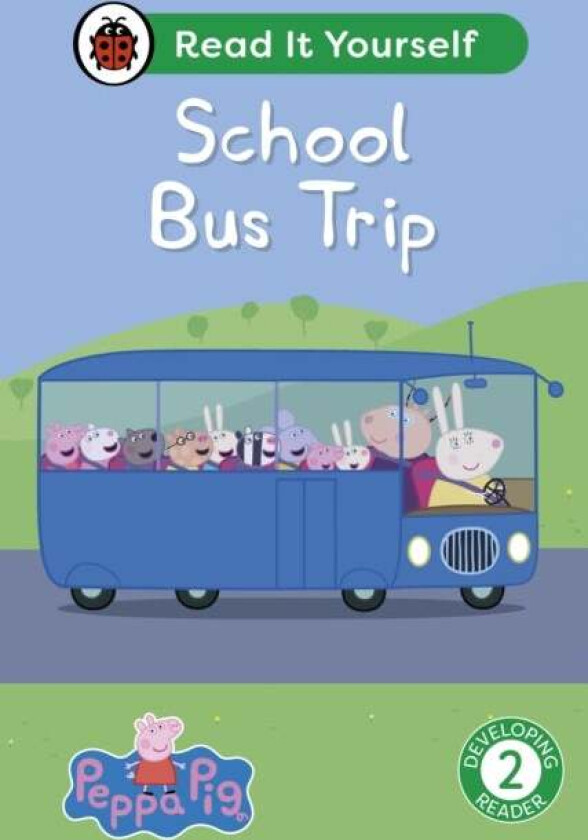 Peppa Pig School Bus Trip: Read It Yourself - Level 2 Developing Reader Av Ladybird, Peppa Pig