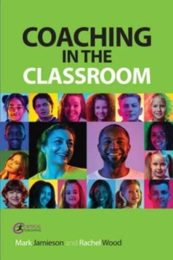 Coaching In The Classroom Av Mark Jamieson, Rachel Wood