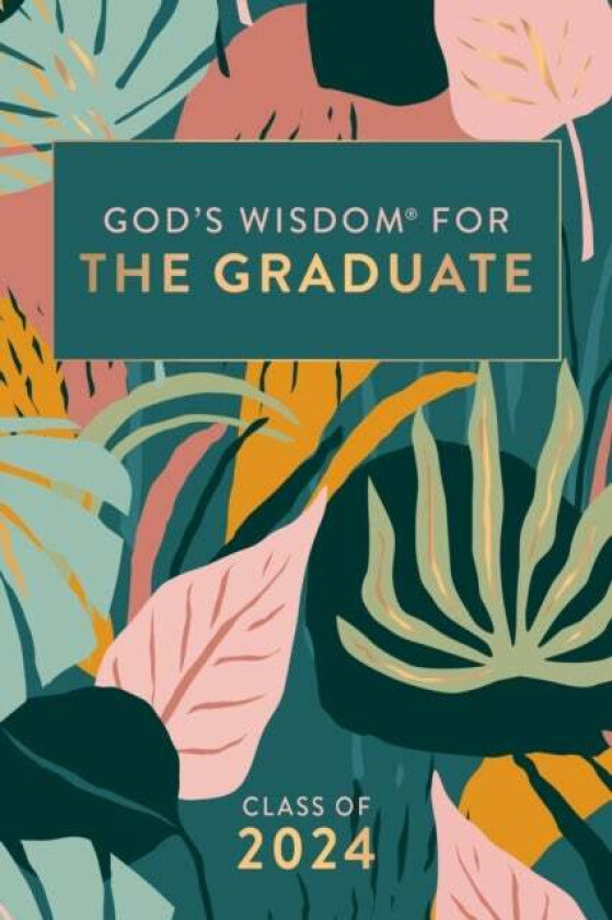 God'S Wisdom For The Graduate: Class Of 2024 - Botanical Av Jack Countryman