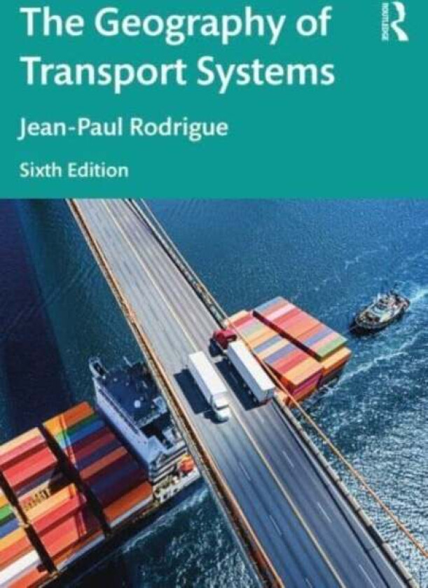 The Geography Of Transport Systems Av Jean-Paul Rodrigue