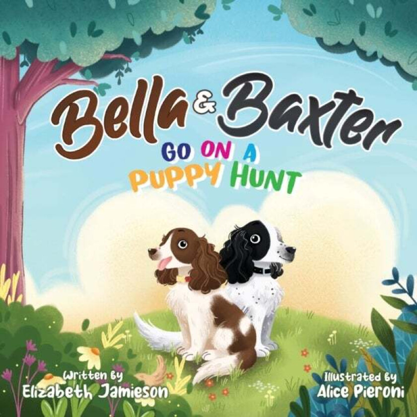 Bella And Baxter Go On A Puppy Hunt Av Elizabeth Jamieson