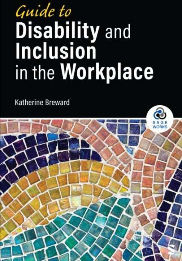 Guide To Disability And Inclusion In The Workplace Av Katherine Breward