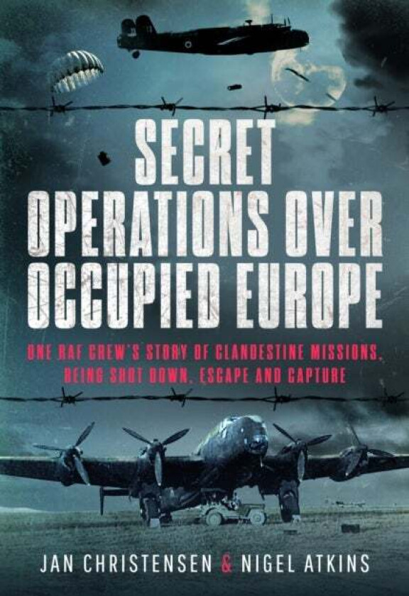 Secret Operations Over Occupied Europe Av Nigel S Atkins, Jan Christensen