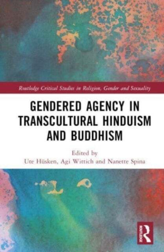 Gendered Agency In Transcultural Hinduism And Buddhism