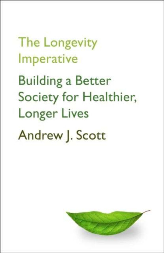 The Longevity Imperative Av Andrew J. Scott
