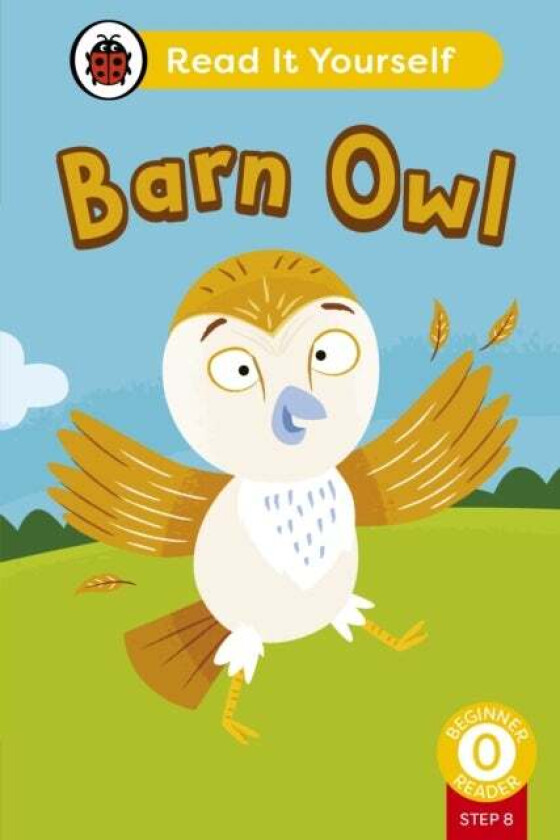 Barn Owl (Phonics Step 8): Read It Yourself - Level 0 Beginner Reader Av Ladybird