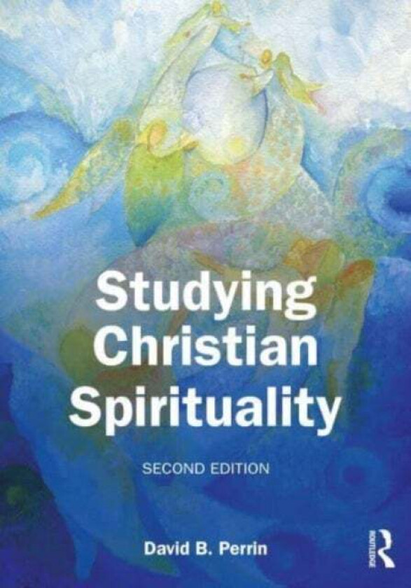 Studying Christian Spirituality Av David B. Perrin