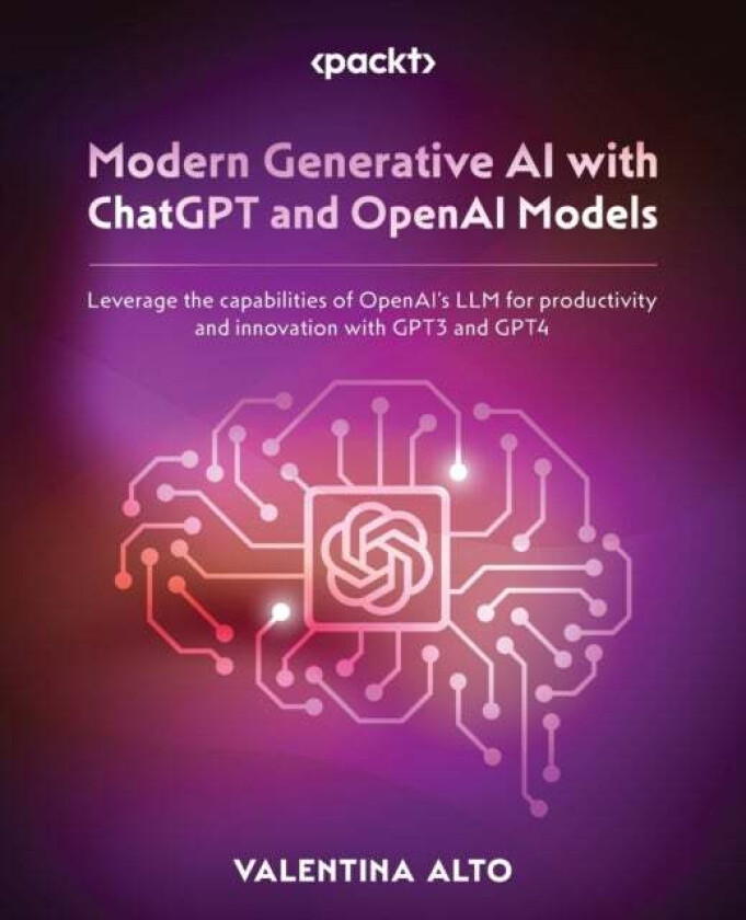 Modern Generative Ai With Chatgpt And Openai Models Av Valentina Alto