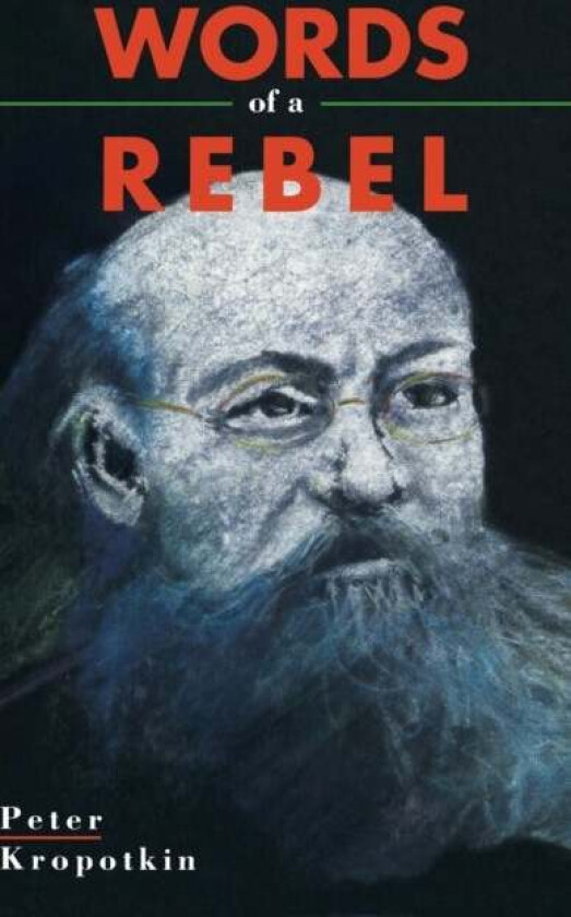 Words Of A Rebel Av Peter Kropotkin