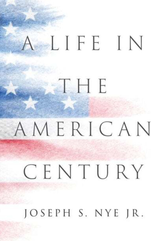 A Life In The American Century Av Joseph S. Jr. Nye