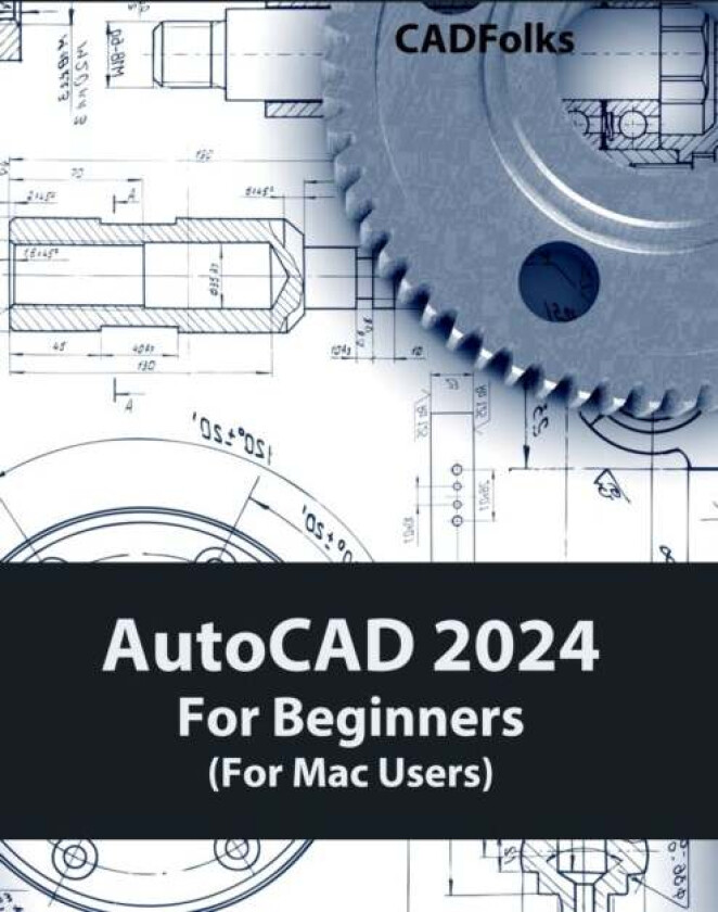 Autocad 2024 For Beginners (For Mac Users) Av Cadfolks