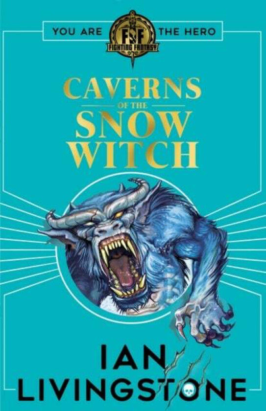Fighting Fantasy: The Caverns Of The Snow Witch Av Ian Livingstone