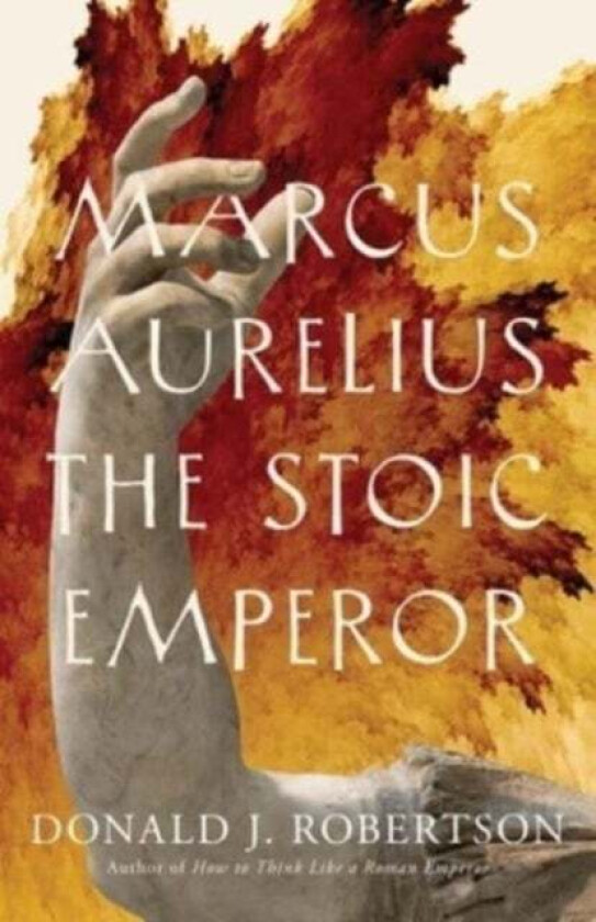 Marcus Aurelius Av Donald J. Robertson