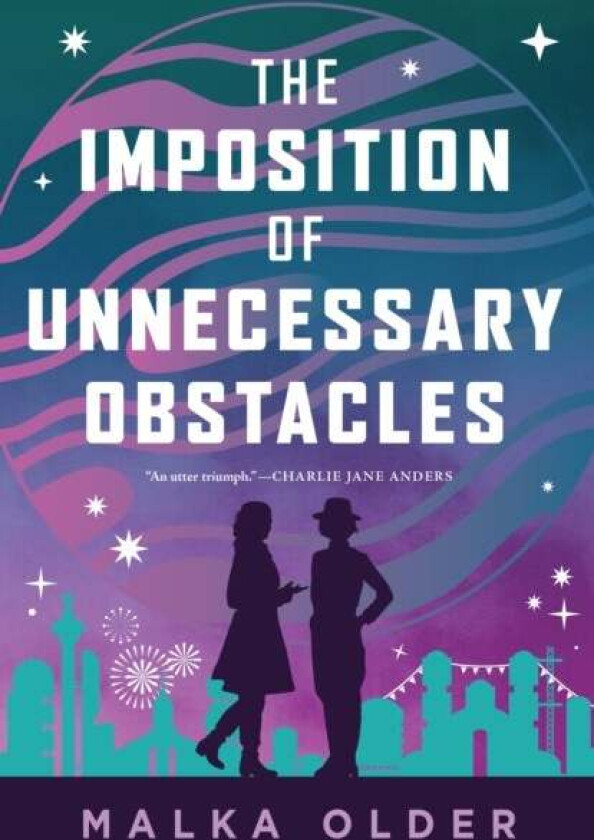 The Imposition Of Unnecessary Obstacles Av Malka Older