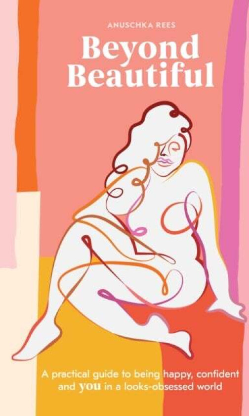 Beyond Beautiful Av Anuschka Rees