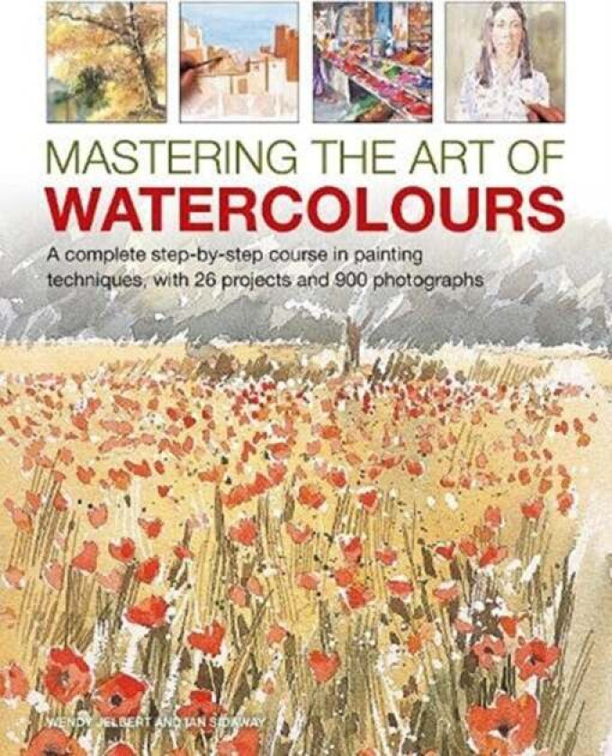 Mastering The Art Of Watercolour Av Wendy Jelbert, Ian Sidaway
