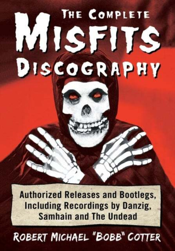 The Complete Misfits Discography Av Robert Michael "Bobb" Cotter