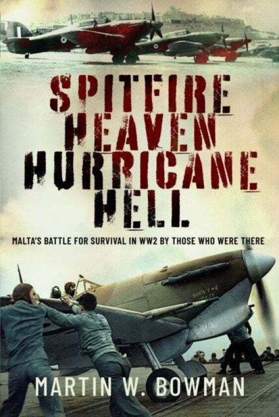 Spitfire Heaven - Hurricane Hell Av Martin W Bowman