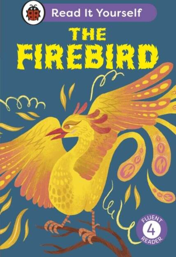 The Firebird: Read It Yourself - Level 4 Fluent Reader Av Ladybird