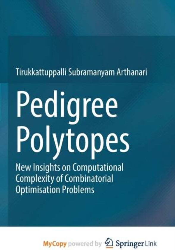 Pedigree Polytopes Av Arthanari Tirukkattuppalli Subramanyam Arthanari