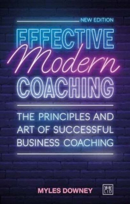 Effective Modern Coaching Av Myles Downey