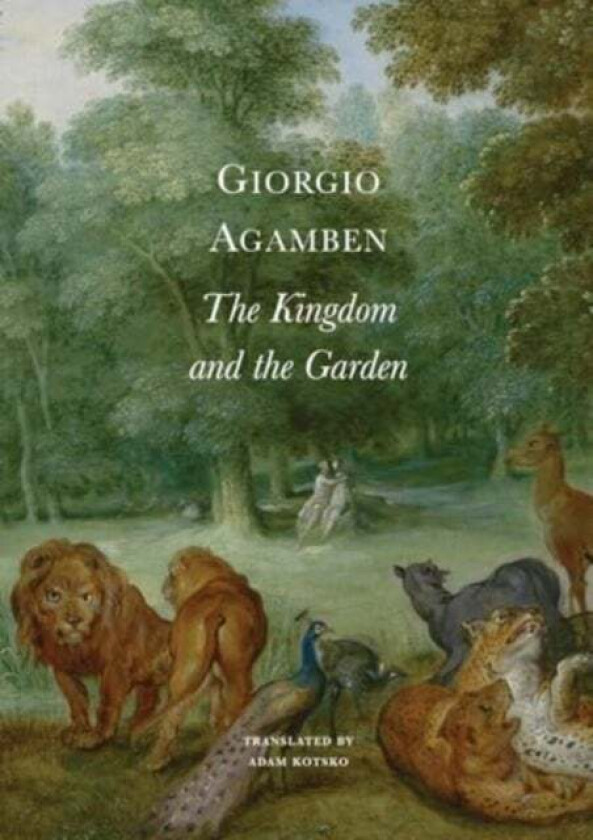 The Kingdom And The Garden Av Giorgio Agamben