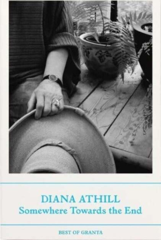 Somewhere Towards The End Av Diana (Y) Athill