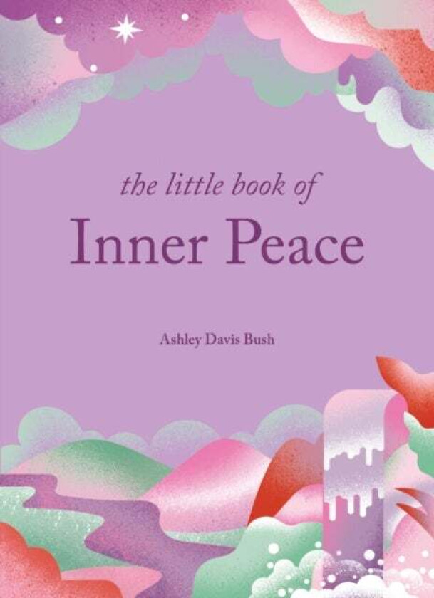 The Little Book Of Inner Peace Av Ashley Davis Bush