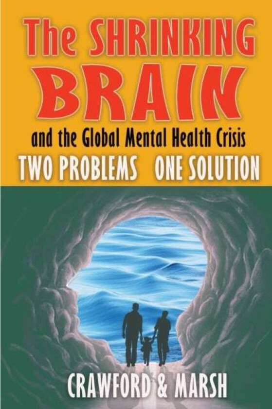 The Shrinking Brain Av Michael A Crawford, David E Marsh