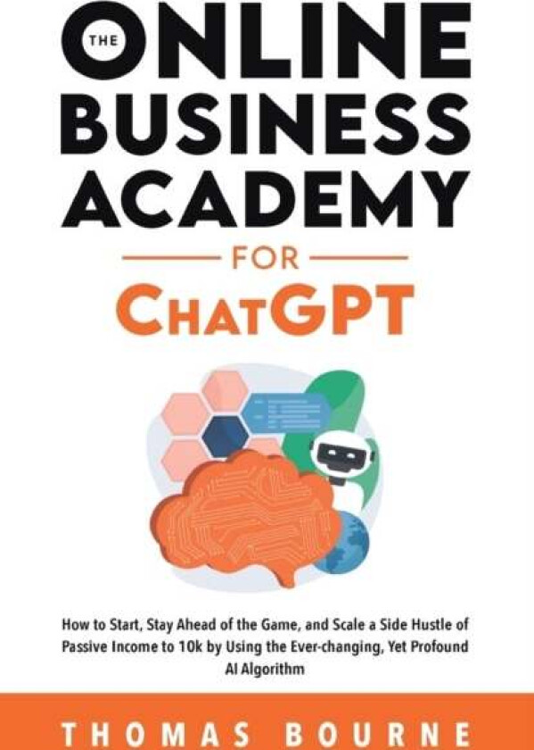 The Online Business Academy For Chatgpt Av Thomas Bourne