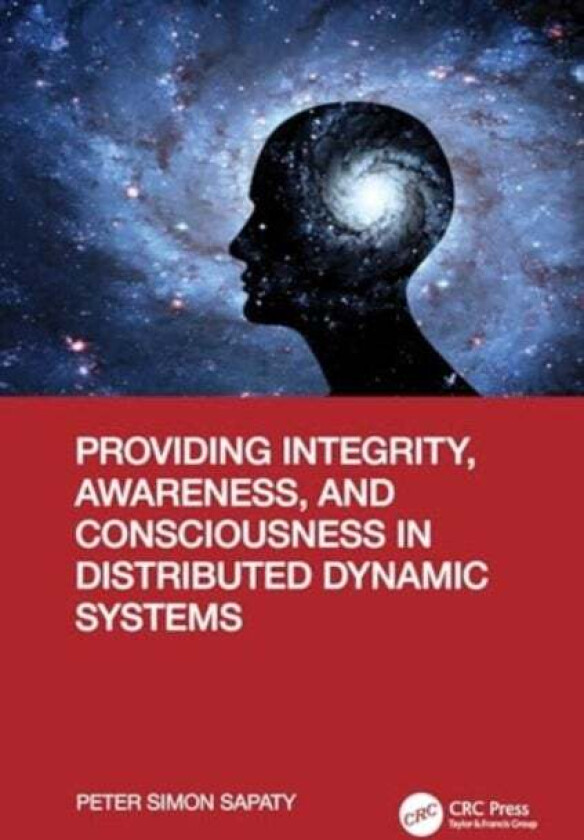 Providing Integrity, Awareness, And Consciousness In Distributed Dynamic Systems Av Peter Simon Sapaty