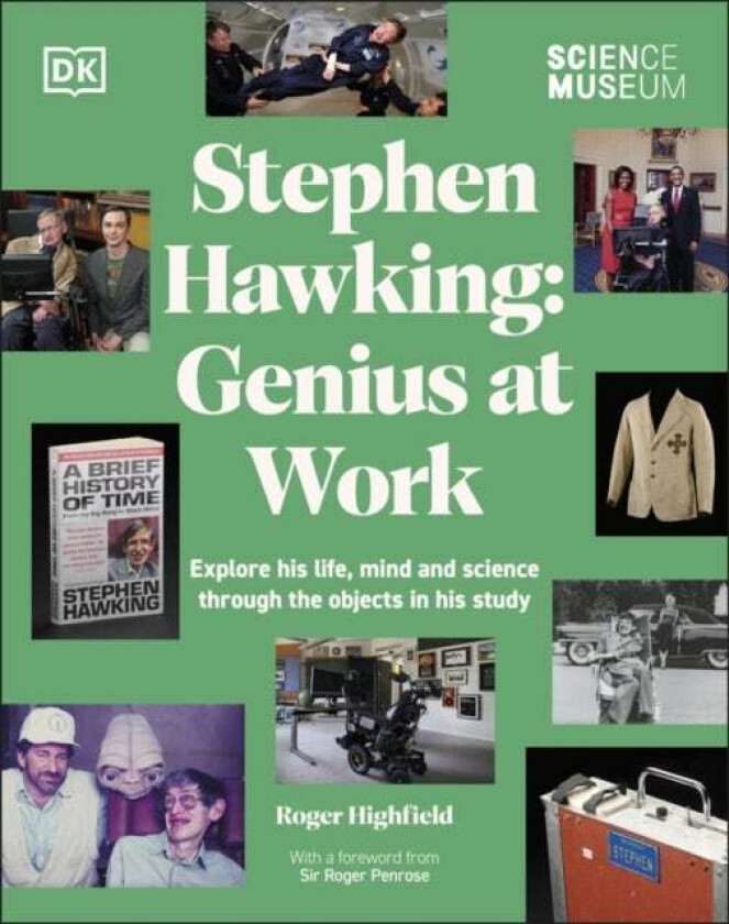 The Science Museum Stephen Hawking Genius At Work Av Roger Highfield