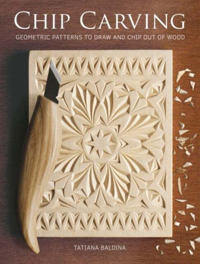 Chip Carving Av Tatiana Baldina