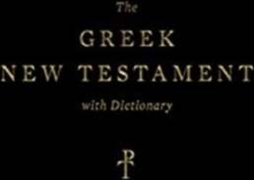 The Greek New Testament, Produced At Tyndale House, Cambridge, With Dictionary (Hardcover)