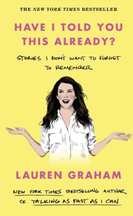 Have I Told You This Already? Av Lauren Graham