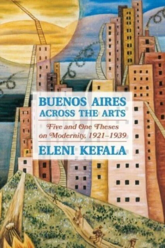 Buenos Aires Across the Arts av Eleni Kefala