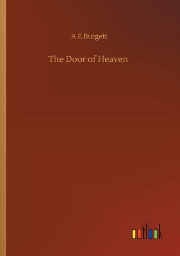 The Door Of Heaven Av A E Burgett