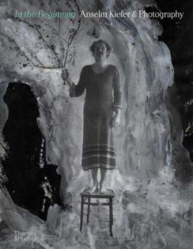 In The Beginning: Anselm Kiefer & Photography Av Jean De Loisy, Sebastien Delot, Heiner Bastian, Christian Weikop