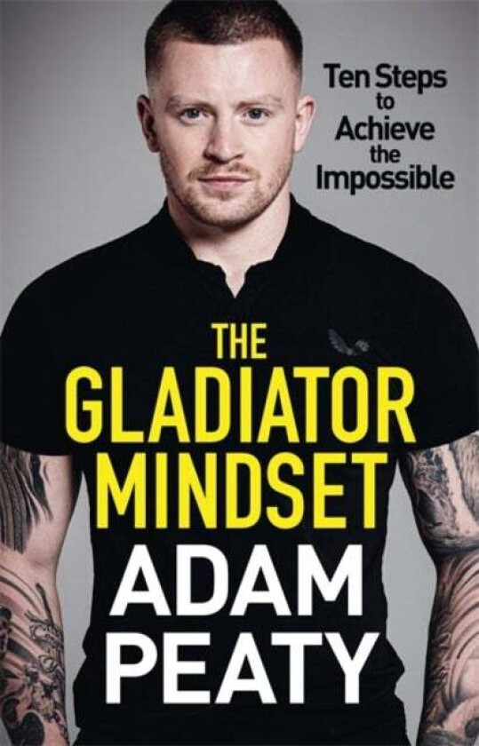 The Gladiator Mindset Av Adam Peaty