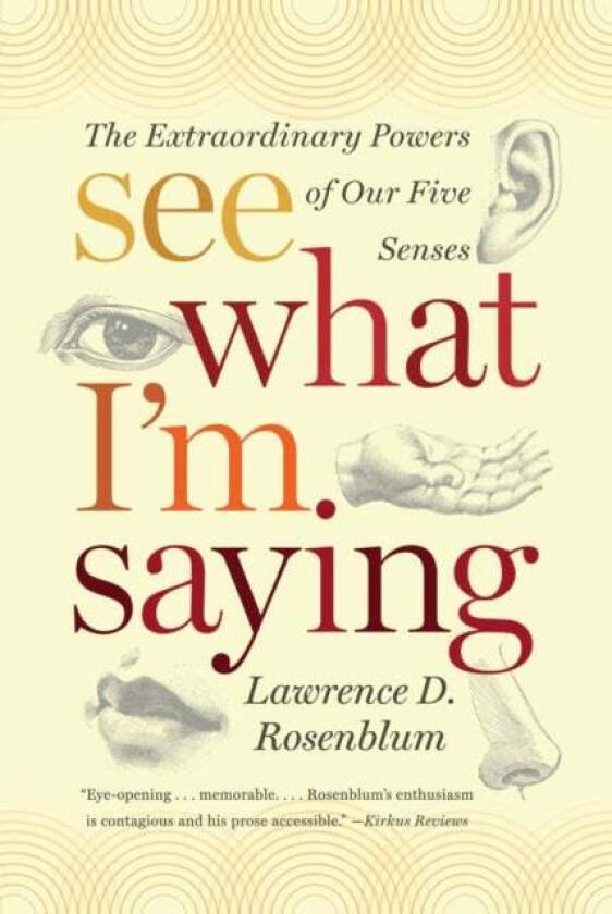 See What I'M Saying Av Lawrence D. (University Of California Riverside) Rosenblum
