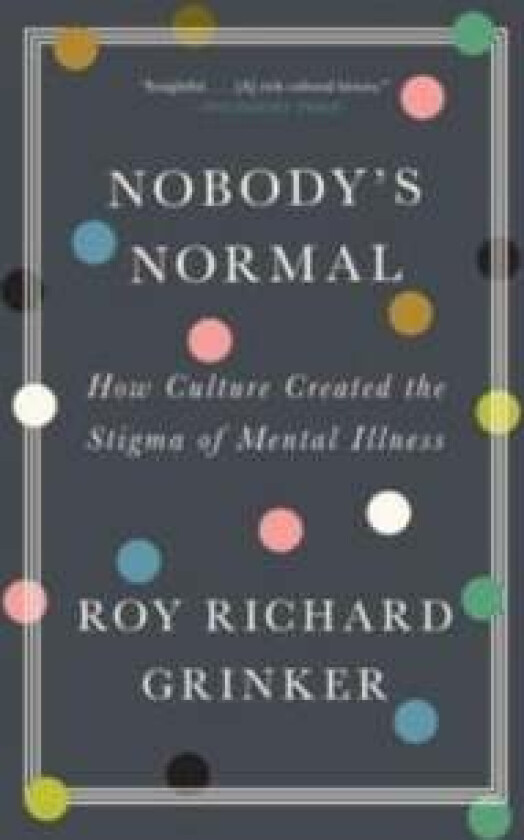 Nobody'S Normal Av Roy Richard (George Washington University) Grinker