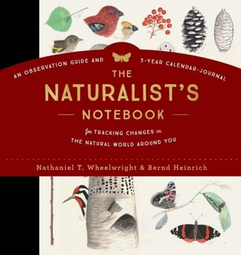 The Naturalist'S Notebook Av Bernd Heinrich, Nathaniel T. Wheelwright