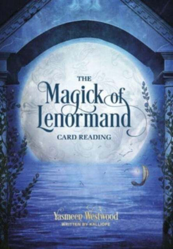 The Magick Of Lenormand Card Reading Av Kalliope Haratsidis